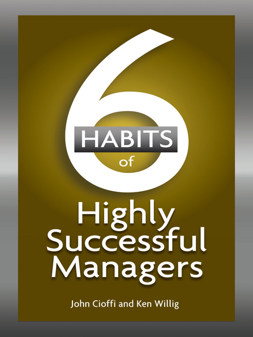 Title details for 6 Habits of Highly Successful Managers by John Cioffi - Available
